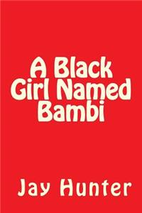 Black Girl Named Bambi