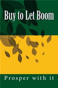 Buy to Let Boom: Prosper with It