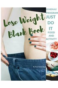 Lose Weight Blank Book: 1 Year Schedule Weight Lose Week by Week