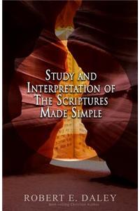 Study and Interpretation of The Scriptures Made Simple