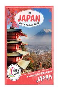 The Japan Fact and Picture Book: Fun Facts for Kids about Japan