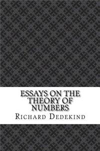 Essays on the Theory of Numbers