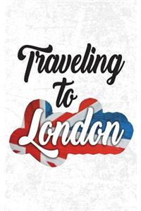 Traveling To London: Blank Trip Planner & Organizer