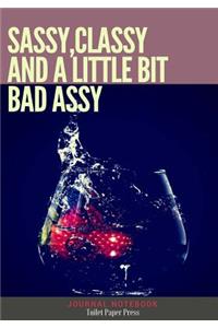 Sassy, Classy and a little bit Bad Assy