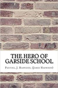 The Hero of Garside School