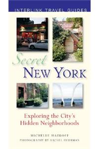 Secret New York: Exploring the City's Hidden Neighborhoods