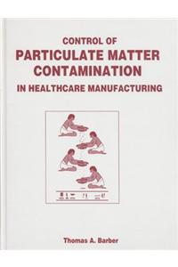 Control of Particulate Matter Contamination in Healthcare Manufacturing