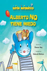 Alberto No Tiene Miedo (Albert Is Not Scared)