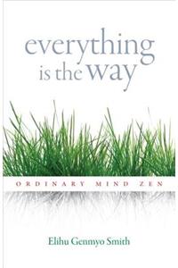 Everything Is the Way
