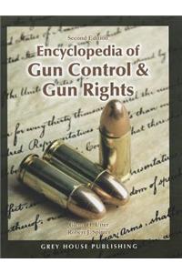 Encyclopedia of Gun Control & Gun Rights