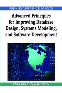 Advanced Principles for Improving Database Design, Systems Modeling, and Software Development