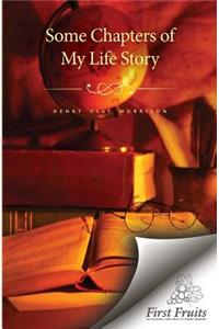 Some Chapters of My Life Story
