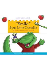 'smile, ' Says Little Crocodile