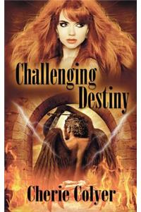 Challenging Destiny