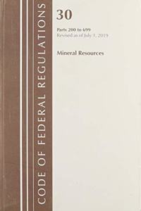 Code of Federal Regulations, Title 30 Mineral Resources 200-699, Revised as of July 1, 2019