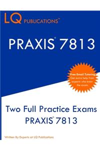 Praxis 7813