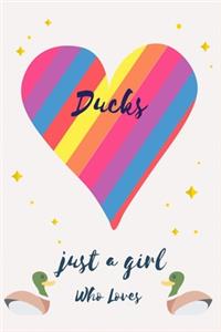 Just A Girl Who Loves Ducks