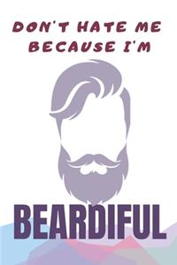 Don't Hate Me Cause I'm Beardiful