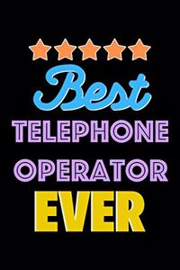 Best Telephone Operator Evers Notebook - Telephone Operator Funny Gift