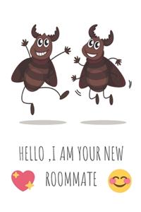 HELLO, I AM YOUR NEW ROOMMATE - Cockroach NEW ROOMMATE