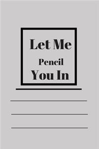 Let Me Pencil You In