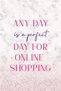 Any Day Is A Perfect Day For Online Shopping