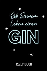 Gib Deinem Leben Einen Gin Rezeptbuch