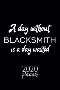 A Day Without Blacksmith Is A Day Wasted 2020 Planner