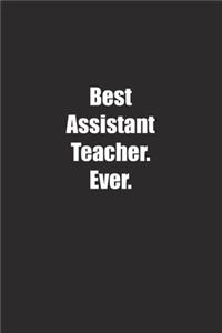 Best Assistant Teacher. Ever.