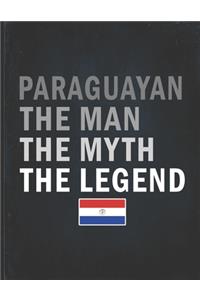 Paraguayan The Man The Myth The Legend: Customized Personalized Gift for Coworker Undated Planner Daily Weekly Monthly Calendar Organizer Journal