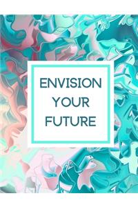 Envision Your Future