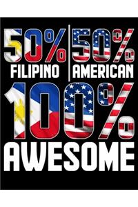 50% Filipino 50% American 100% Awesome