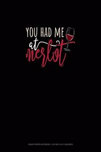 You Had Me At Merlot