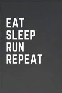 Eat Sleep Run Repeat