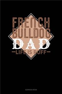 French Bulldog Dad Life Is Ruff