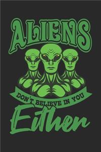 Aliens Don't Believe In You Either
