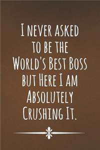 I Never Asked To Be The World's Best Boss