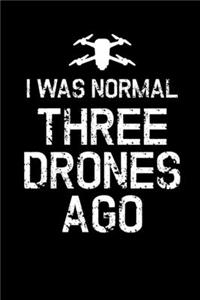 I Was Normal Three Drones Ago