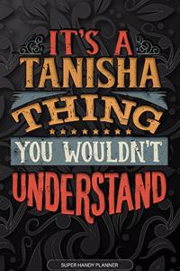Its A Tanisha Thing You Wouldnt Understand