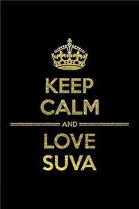 KEEP CALM AND LOVE SUVA Notebook