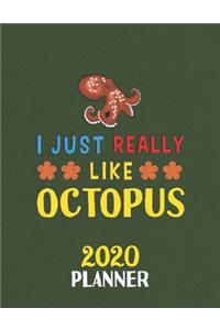 I Just Really Like Octopus 2020 Planner