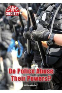 Do Police Abuse Their Powers?