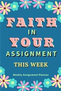 Faith In Your Assignment This Week