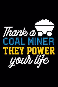 Thank A Coal Miner They Power Your Life