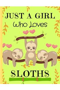 Just A Girl Who Loves Sloths
