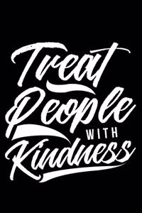 Treat People With Kindness