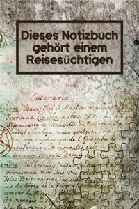 Dieses Notizbuch gehört einem Reisesüchtigen