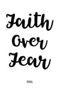 Faith Over Fear - Journal