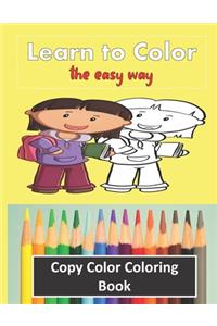 Color Copy Coloring Book - Learn to Color - The Easy Way
