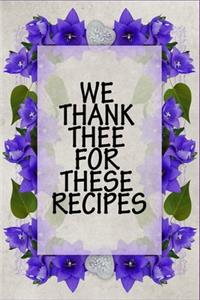 We Thank Thee For These Recipes